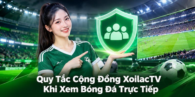 quy tắc cộng đồng XoilacTV